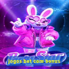 jogos bet com bonus