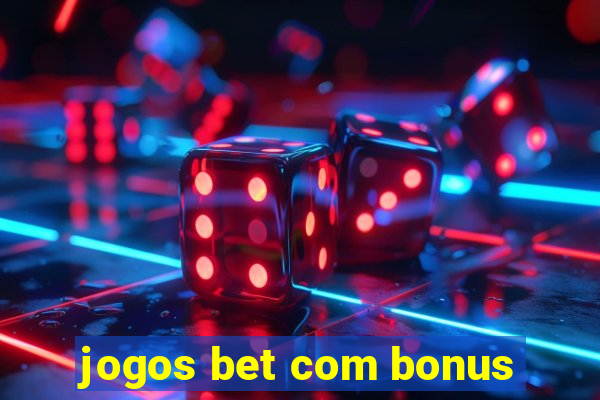 jogos bet com bonus