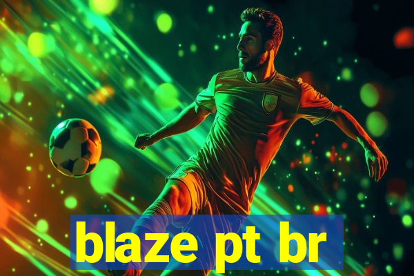 blaze pt br