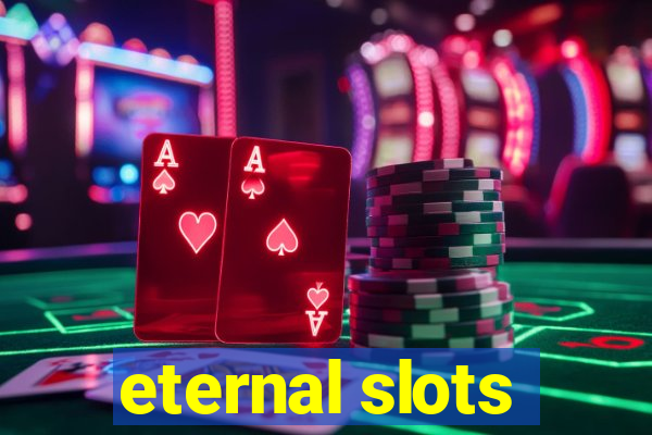 eternal slots