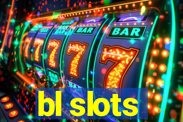 bl slots