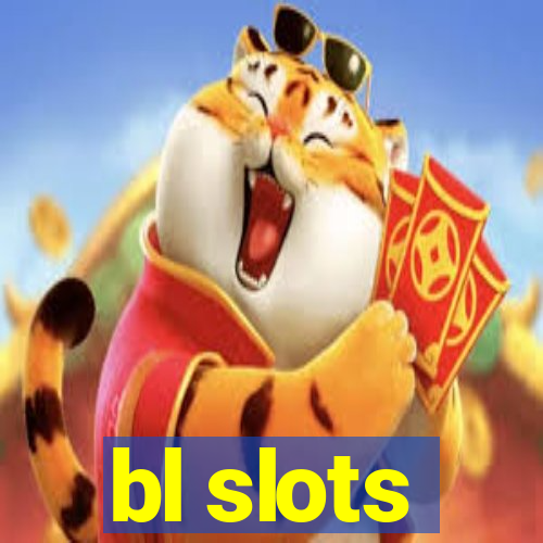 bl slots