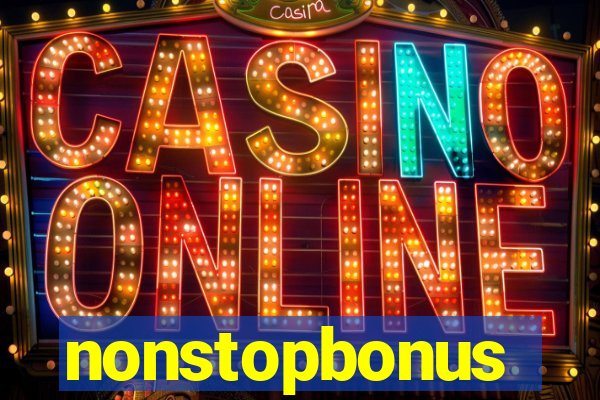 nonstopbonus