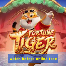 watch before online free