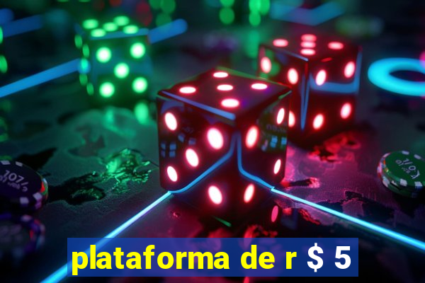 plataforma de r $ 5