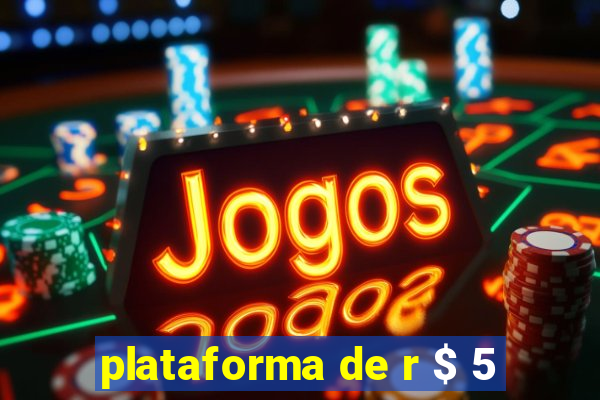 plataforma de r $ 5