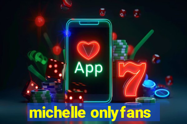 michelle onlyfans