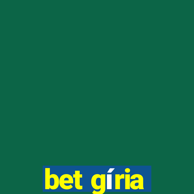 bet gíria