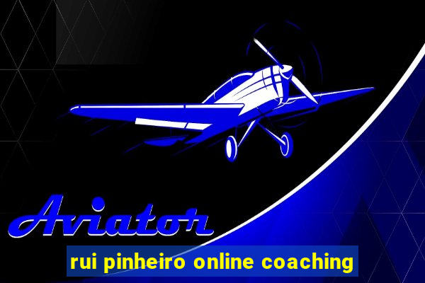 rui pinheiro online coaching