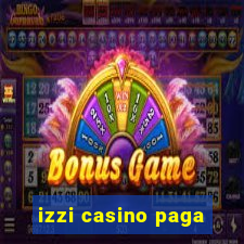 izzi casino paga