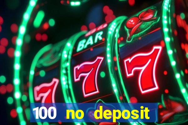 100 no deposit casino bonus