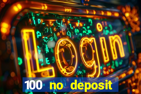 100 no deposit casino bonus