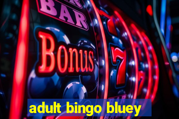 adult bingo bluey