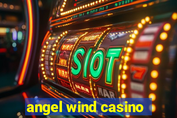 angel wind casino