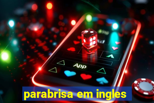 parabrisa em ingles