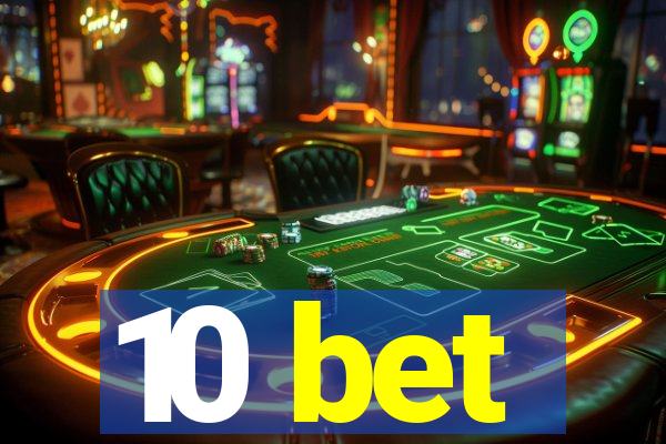 10 bet