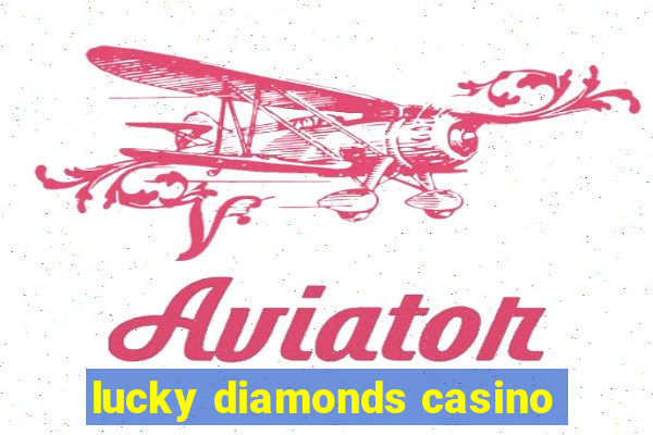 lucky diamonds casino