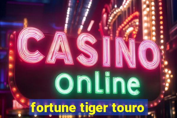 fortune tiger touro