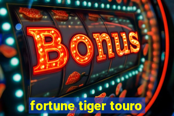 fortune tiger touro