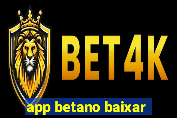 app betano baixar