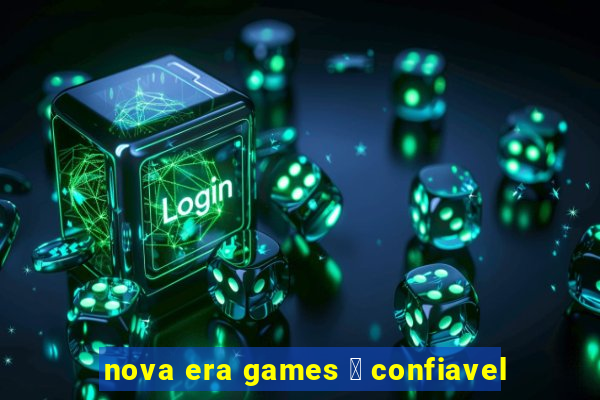 nova era games 茅 confiavel