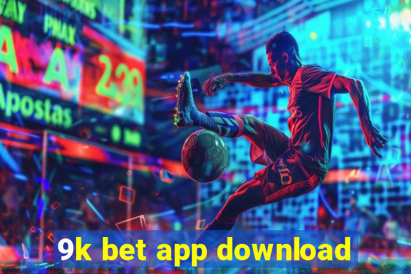 9k bet app download