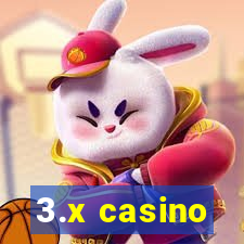 3.x casino