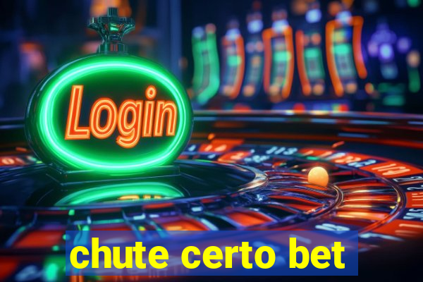 chute certo bet