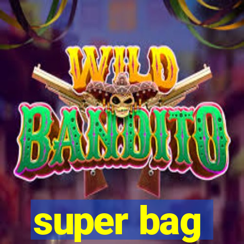 super bag