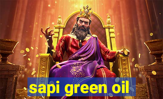 sapi green oil