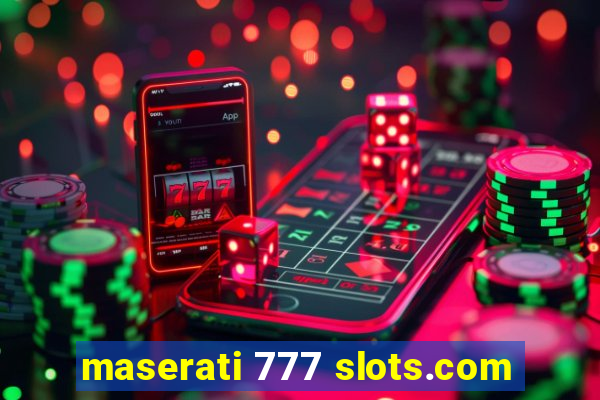 maserati 777 slots.com