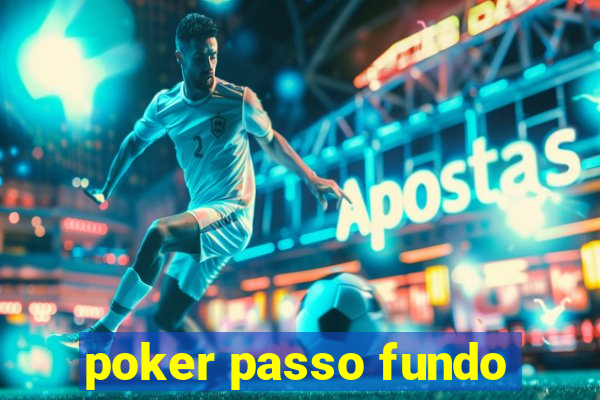 poker passo fundo