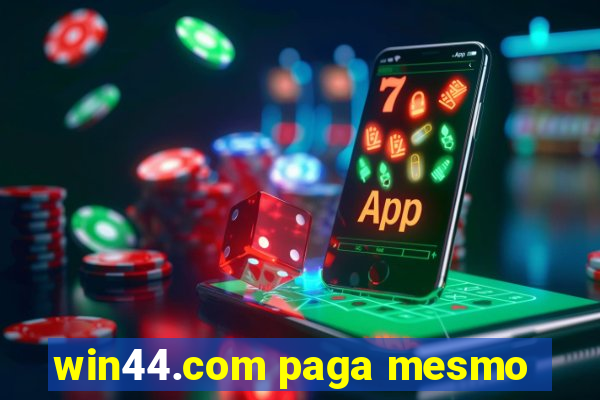 win44.com paga mesmo