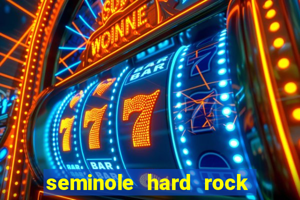 seminole hard rock hotel & casino - hollywood