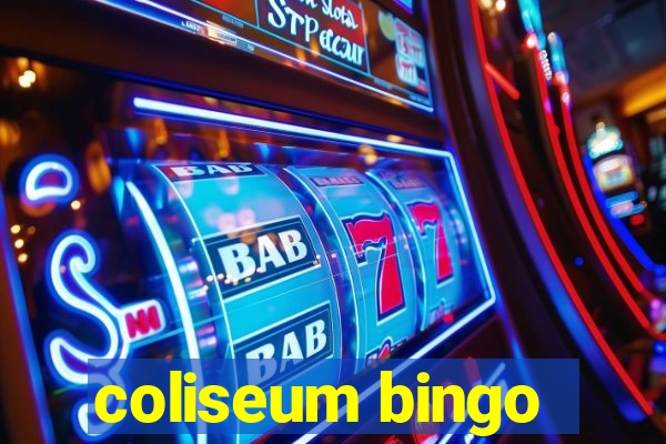 coliseum bingo