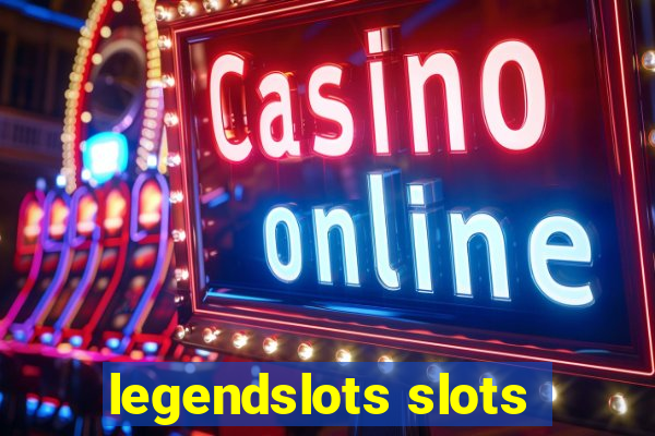 legendslots slots