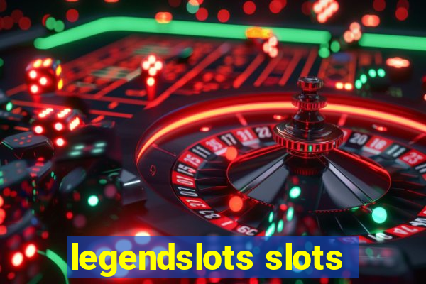 legendslots slots