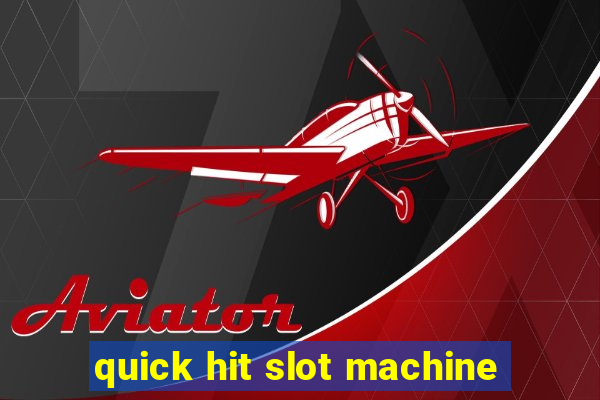 quick hit slot machine