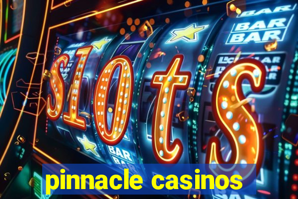 pinnacle casinos