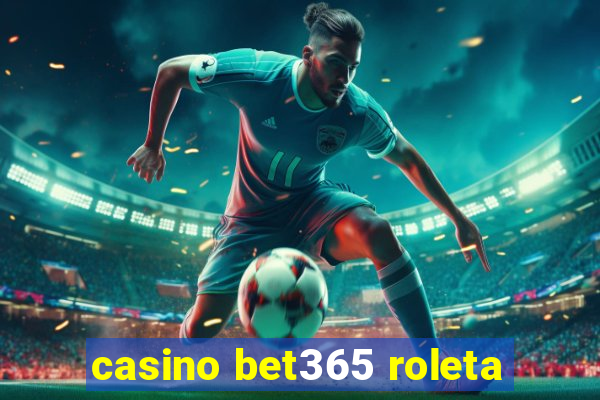 casino bet365 roleta