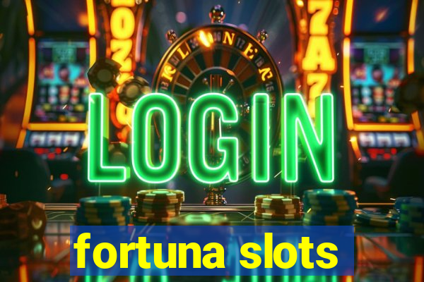 fortuna slots