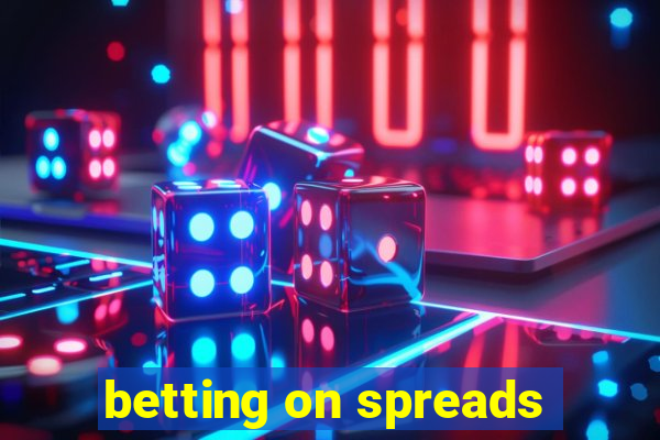 betting on spreads