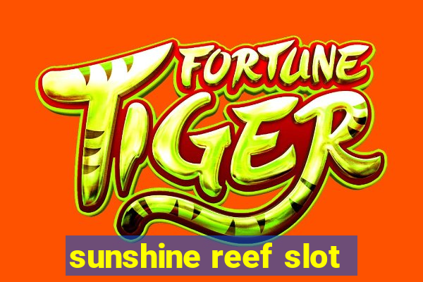 sunshine reef slot