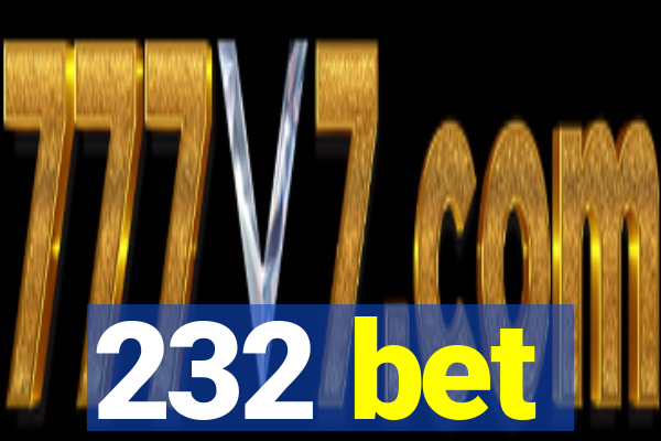 232 bet