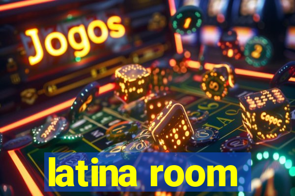 latina room