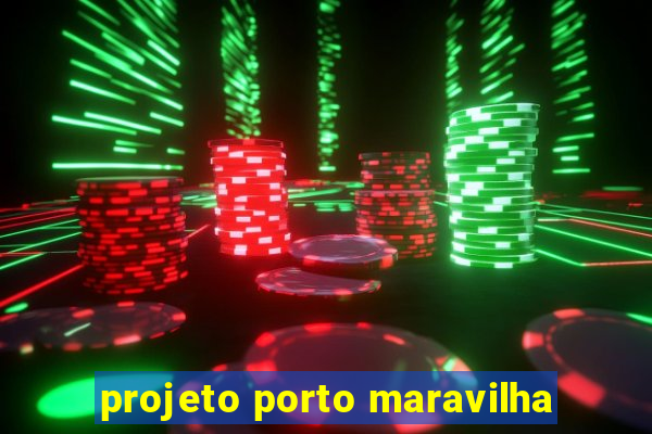 projeto porto maravilha