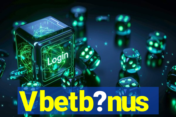 Vbetb?nus