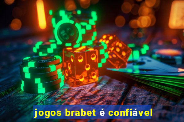 jogos brabet é confiável