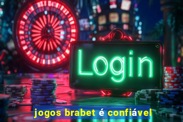 jogos brabet é confiável