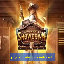 jogos brabet é confiável